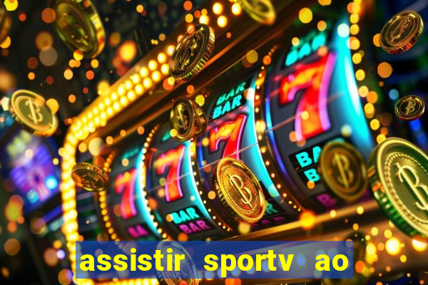 assistir sportv ao vivo agora